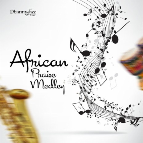 African Praise Medley | Boomplay Music
