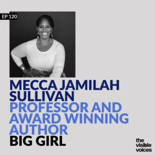 Mecca Jamilah Sullivan Professor and Award Winning Author of Big Girl