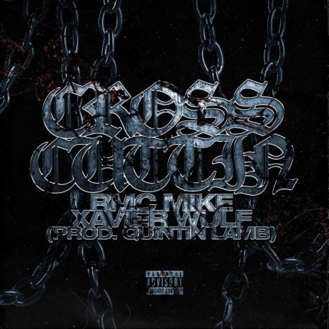 Cross Cuttin ft. Xavier Wulf & Quintin Lamb | Boomplay Music