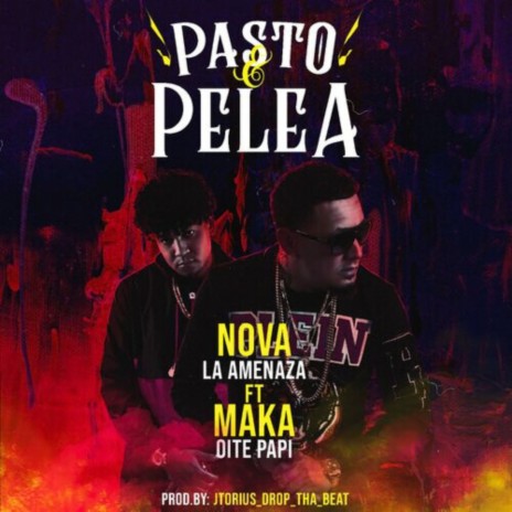 Pasto y Pelea ft. Maka Oite Papi | Boomplay Music