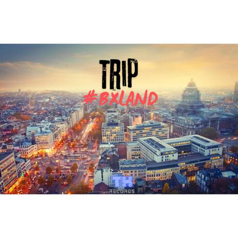 TRIP #BX LAND | Boomplay Music