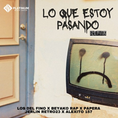 Lo Que estoy Pasando (Remix) ft. Beyako Rap, Papera, Alexito 157 & Jerlin Retro23