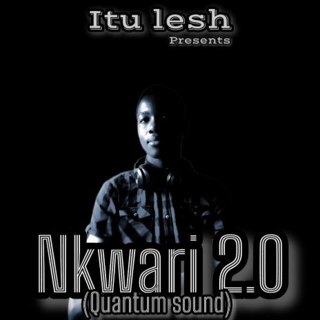 Nkwari 2.0(Quantum Sound) | Boomplay Music