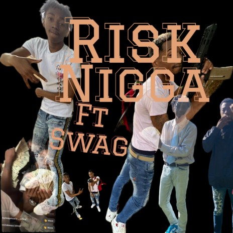 Risk nigga ft. Swag | Boomplay Music