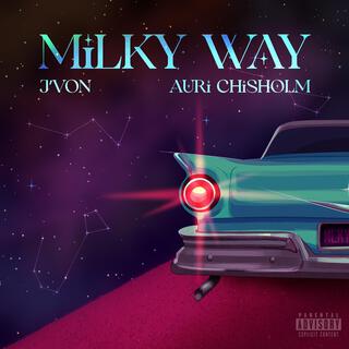 Milky Way ft. Auri Chisholm lyrics | Boomplay Music