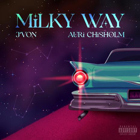 Milky Way ft. Auri Chisholm | Boomplay Music