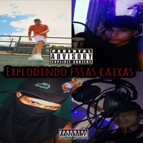 Explodindo Essas Caixa ft. Cebolinha085 | Boomplay Music