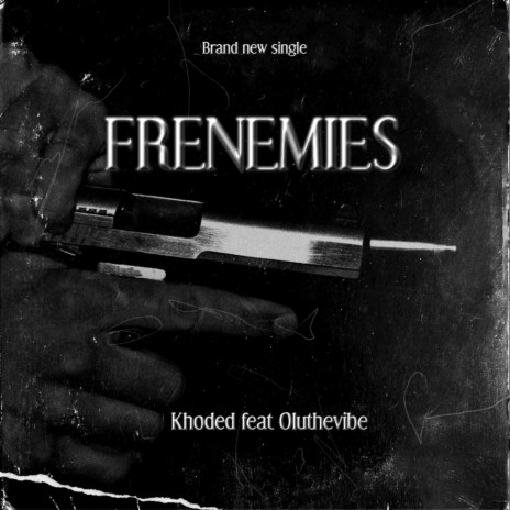 Frenemies ft. Oluthevibe | Boomplay Music
