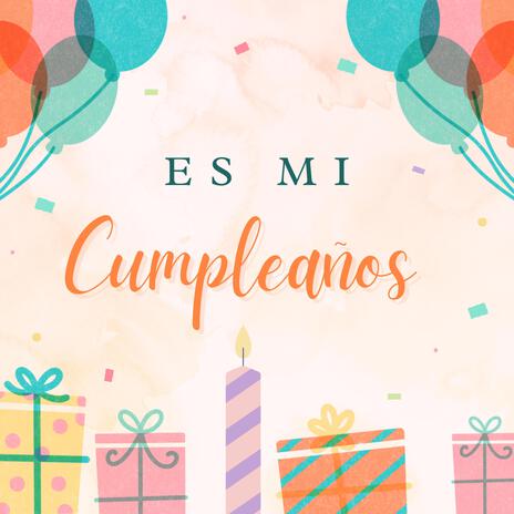 Es Mi Cumpleaños | Boomplay Music