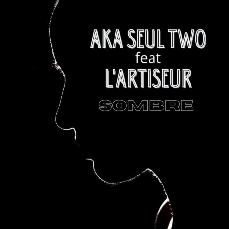 Sombre ft. L'artiseur