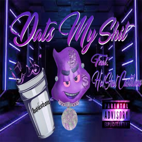 Dats My Shit ft. HotShot Castilano | Boomplay Music