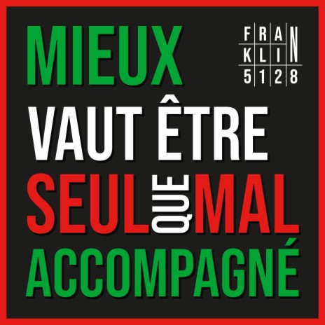 Mieux vaut être seul que mal accompagné | Boomplay Music