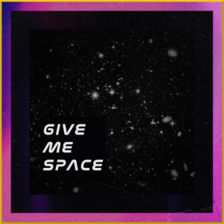 Give Me Space