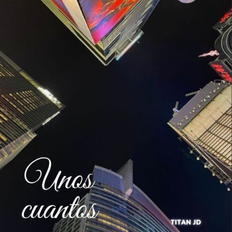 Unos Cuantos | Boomplay Music