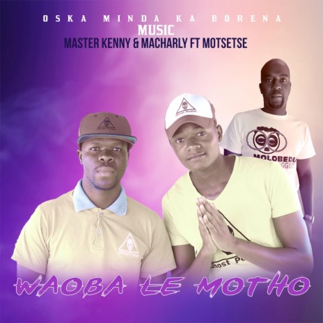 Waoba Le Motho ft. Motsetse