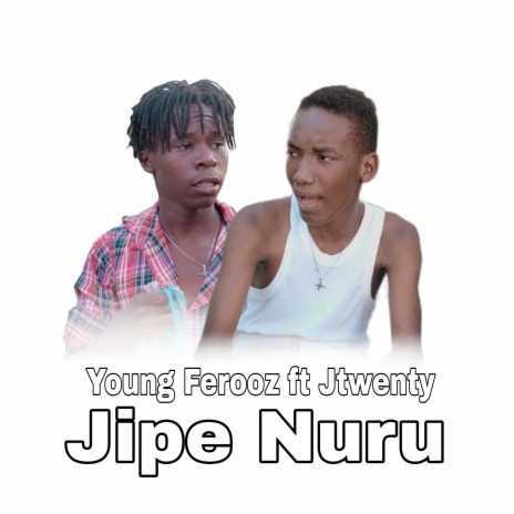 Jipe Nuru (feat. Jtwenty) | Boomplay Music