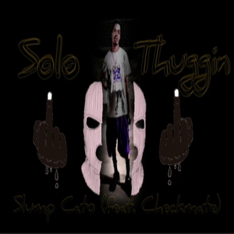 Solo Thuggin ft. Checkmate | Boomplay Music