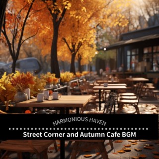 Street Corner and Autumn Cafe Bgm