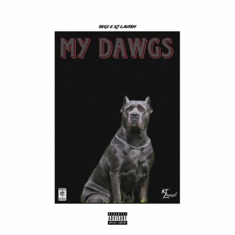 My Dawgs ft. KT Lavish | Boomplay Music
