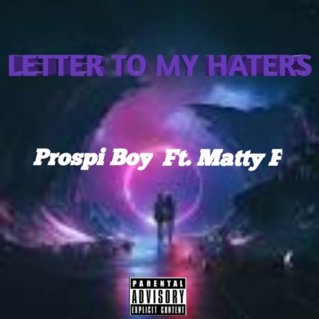 Letter To My Haters ft. Matty F | Boomplay Music