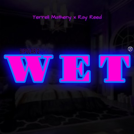 Wet (Radio Edit) ft. Ray Reed | Boomplay Music