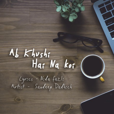 Ab Khushi Hai Na Koi ft. Sandeep Dadhich