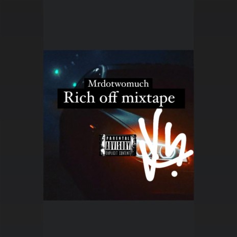 Rich off mixtape | Boomplay Music