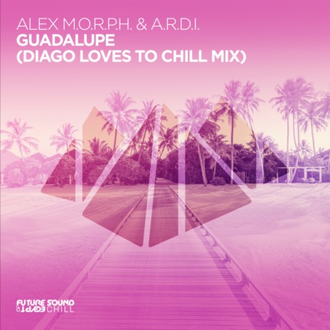 Guadalupe (Diago Loves To Chill Mix) ft. A.r.d.i | Boomplay Music