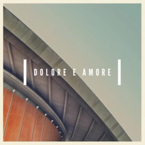 Dolore e amore | Boomplay Music