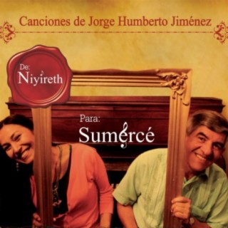 De Niyireth para Sumercé (Canciones de Jorge Humberto Jiménez)