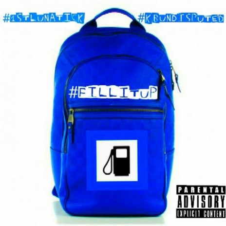 Fill It Up ft. #KBundisputed & #1stLunatick | Boomplay Music
