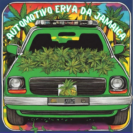 AUTOMOTIVO ERVA DA JAMAICA | Boomplay Music