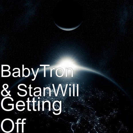 Getting Off ft. StanWill | Boomplay Music