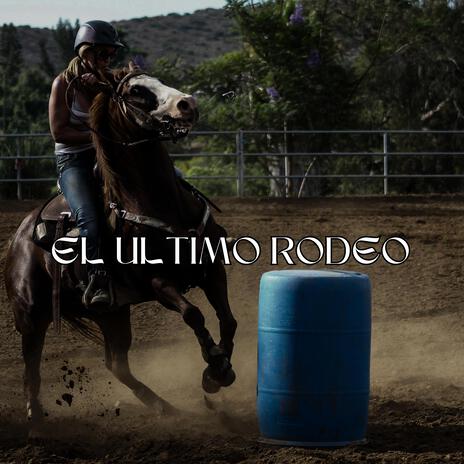 El Ultimo Rodeo | Boomplay Music