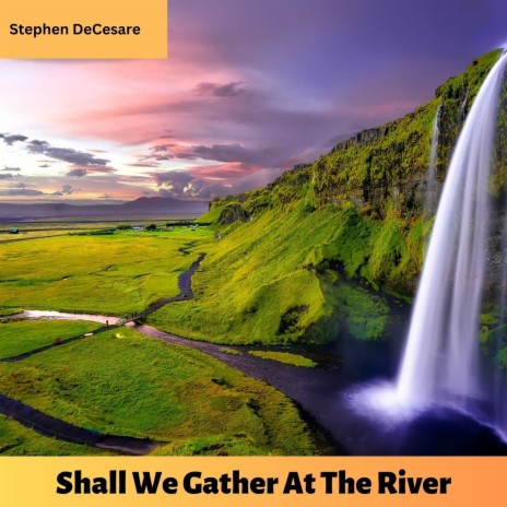 Shall We Gather at the River | Boomplay Music