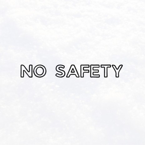 No Safety | Boomplay Music