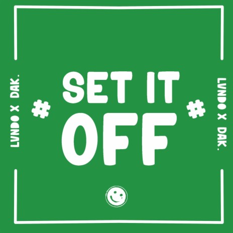 Set It Off ft. DAK | Boomplay Music