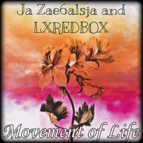 Movement of Life ft. Ja Zae6alsja. | Boomplay Music