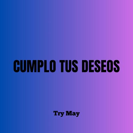 Cumplo tus Deseos | Boomplay Music