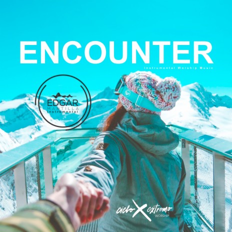 Encounter (Instrumental Worship Music) ft. Edgar Mantilla Instrumental | Boomplay Music