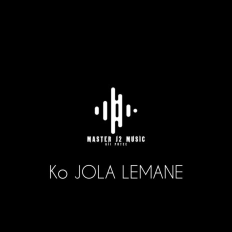 Ko JOLA LEMANE | Boomplay Music