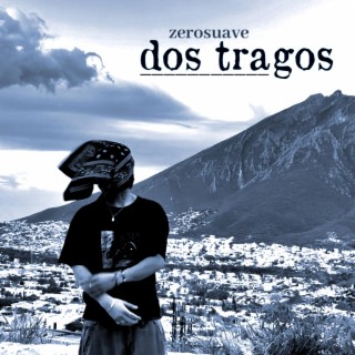 DOS TRAGOS