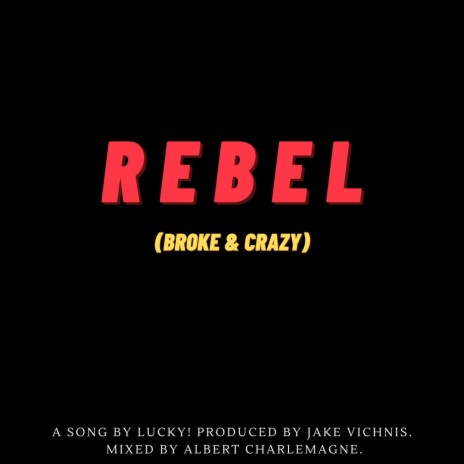 Rebel (Broke and Crazy) (Remastered) | Boomplay Music