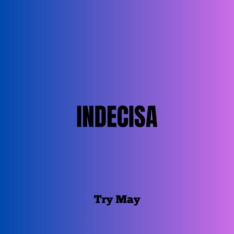 Indecisa | Boomplay Music