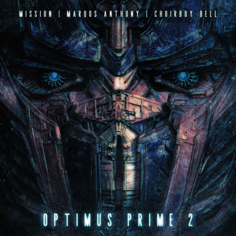 Optimus Prime 2 ft. Choirboy Bell & Mission | Boomplay Music