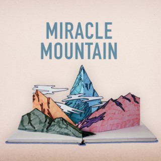 Miracle Mountain lyrics | Boomplay Music