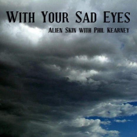 With Your Sad Eyes | Boomplay Music