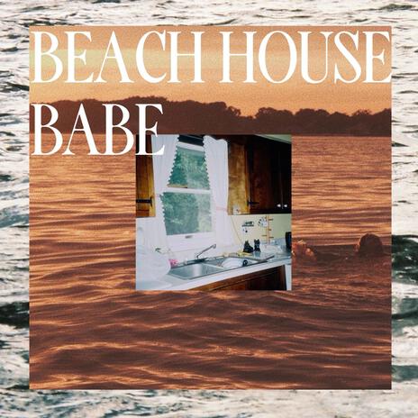 Beach House Babe | Boomplay Music