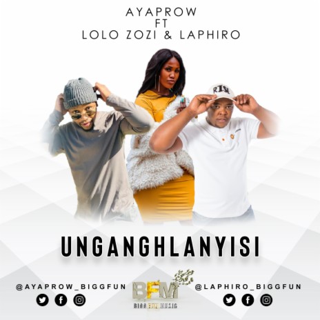 UngangHlanyisi ft. Lolo Zozi & Laphiro | Boomplay Music