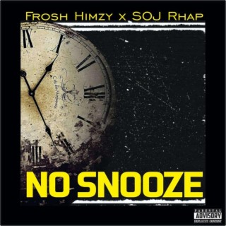 No Snooze (feat. Soj Rhap)